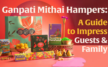Ganpati Mithai Hampers: How to Impress Guests & Family